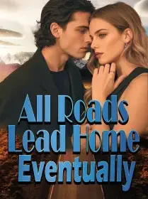 All Roads Lead Home Eventually