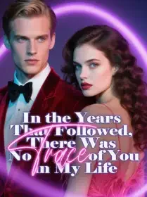 In the Years That Followed, There Was No Trace of You in My Life Novel Cover