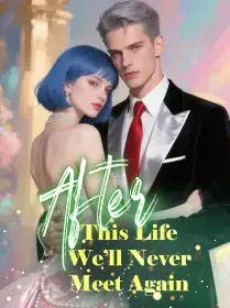 After This Life, We’ll Never Meet Again