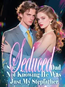 She Seduced Dad, Not Knowing He Was Just My Stepfather Novel Cover