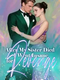 After My Sister Died, I Went Insane for Revenge Novel Cover