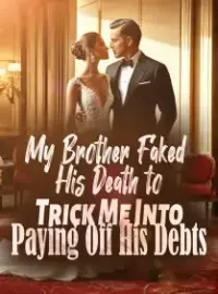 My Brother Faked His Death to Trick Me Into Paying Off His Debts Novel Cover