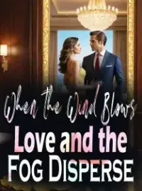 When the Wind Blows, Love and the Fog Disperse Novel Cover