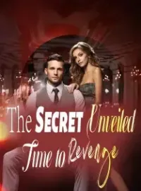 The Secret Unveiled: Time to Revenge! Novel Cover