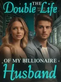 The Double Life of My Billionaire Husband