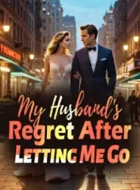 My Husband's Regret After Letting Me Go Novel Cover