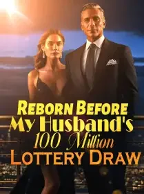 Reborn Before My Husband's 100 Million Lottery Draw Novel Cover