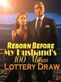 Reborn Before My Husband's 100 Million Lottery Draw Novel Cover