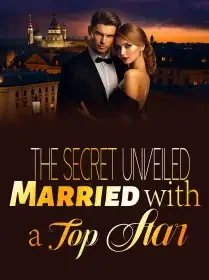 The Secret Unveiled: Married with a Top Star Novel Cover