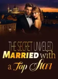 The Secret Unveiled: Married with a Top Star Novel Cover