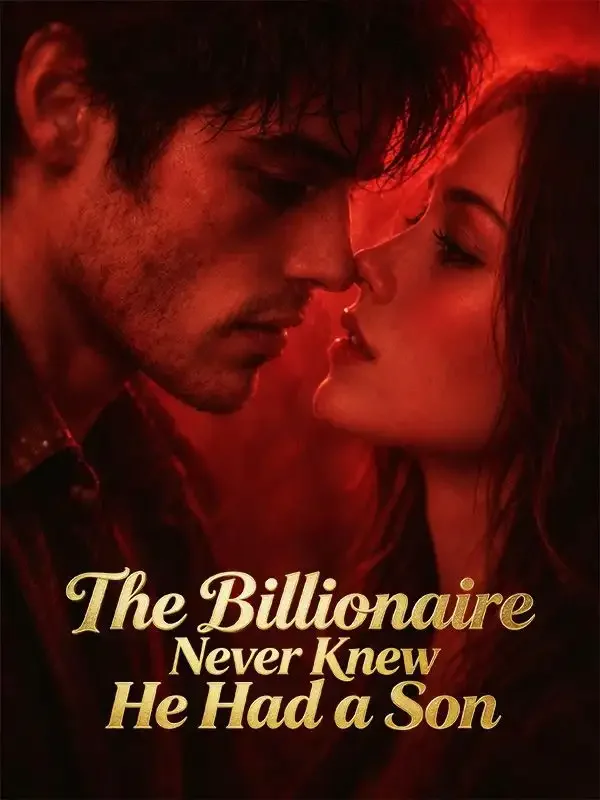 The Billionaire Never Knew He Had a Son cover art