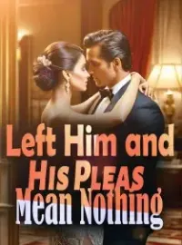 I Left Him and His Pleas Mean Nothing Novel Cover