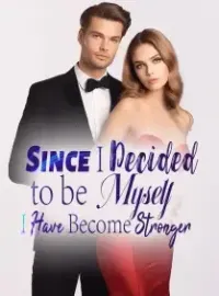 Since I Decided to be Myself, I Have Become Stronger Novel Cover