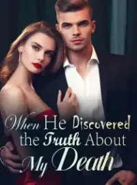 When He Discovered the Truth About My Death! Novel Cover