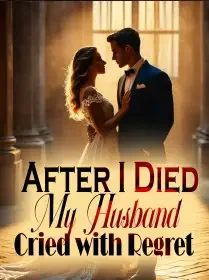 After I Died, My Husband Cried with Regret Novel Cover