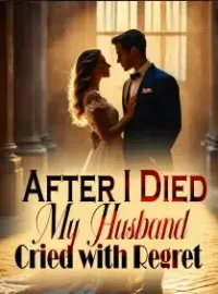 After I Died, My Husband Cried with Regret Novel Cover