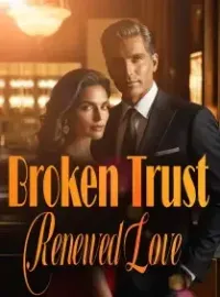 Broken Trust, Renewed Love Novel Cover