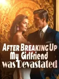 After Breaking Up, My Girlfriend was Devastated Novel Cover