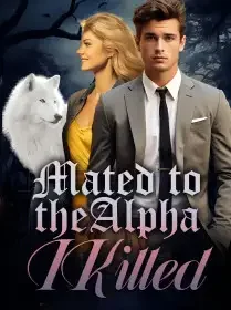 Mated to the Alpha I Killed