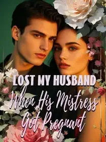 Lost My Husband When His Mistress Got Pregnant Novel Cover