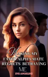 Making My Fated Alpha Mate Regrets Betraying Me Novel Cover