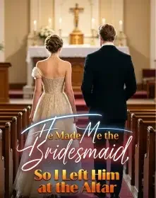 He Made Me the Bridesmaid, So I Left Him at the Altar Novel Cover