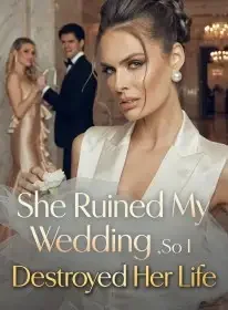 She Ruined My Wedding ,So I Destroyed Her Life