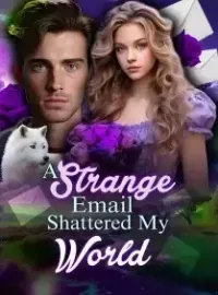 A Strange Email Shattered My World Novel Cover