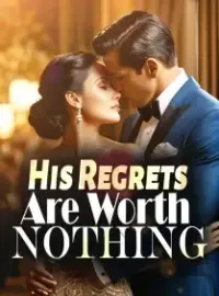 His Regrets Are Worth Nothing Novel Cover