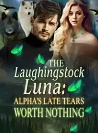 The Laughingstock Luna: Alpha's Late Tears Worth Nothing Novel Cover