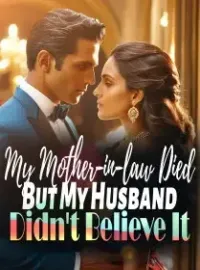 My Mother-in-law Died, But My Husband Didn't Believe It Novel Cover