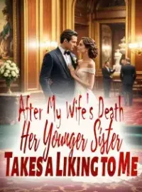 After My Wife's Death, Her Younger Sister Takes a Liking to Me Novel Cover