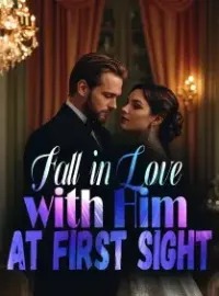 Fall in Love with Him at First Sight Novel Cover