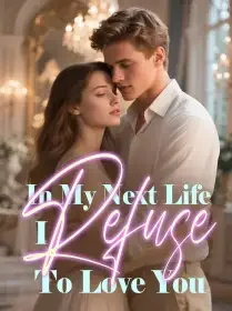 In My Next Life, I Refuse To Love You Novel Cover