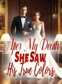 After My Death, She Saw His True Colors Novel Cover