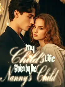 My Child's Life Stolen by the Nanny's Child