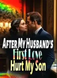 After My Husband's First Love Hurt My Son Novel Cover