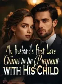 My Husband's First Love Claims to be Pregnant with His Child Novel Cover