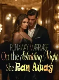 Runaway Marriage: On the Wedding Night, She Ran Away! Novel Cover