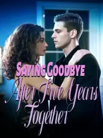 Saying Goodbye After Five Years Together Novel Cover