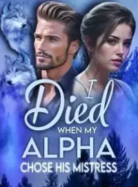 I Died When My Alpha Chose His Mistress Novel Cover