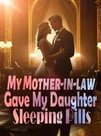 My Mother-in-law Gave My Daughter Sleeping Pills Novel Cover