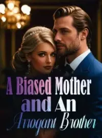 A Biased Mother and An Arrogant Brother Novel Cover