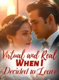 Virtual and Real: When I Decided to Leave Novel Cover