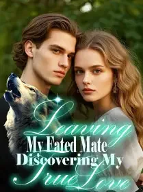 Leaving My Fated Mate, Discovering My True Love Novel Cover