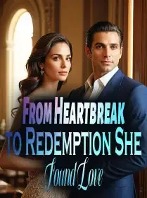 From Heartbreak to Redemption, She Found Love Novel Cover