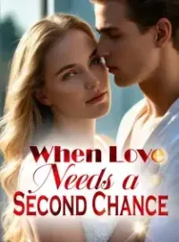 When Love Needs a Second Chance Novel Cover