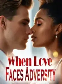 When Love Faces Adversity Novel Cover