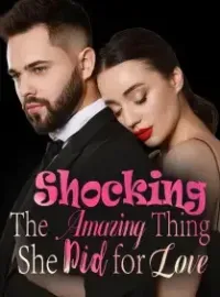 Shocking! The Amazing Thing She Did for Love! Novel Cover