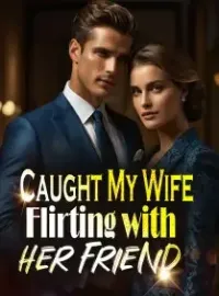 Caught My Wife Flirting with Her Friend Novel Cover